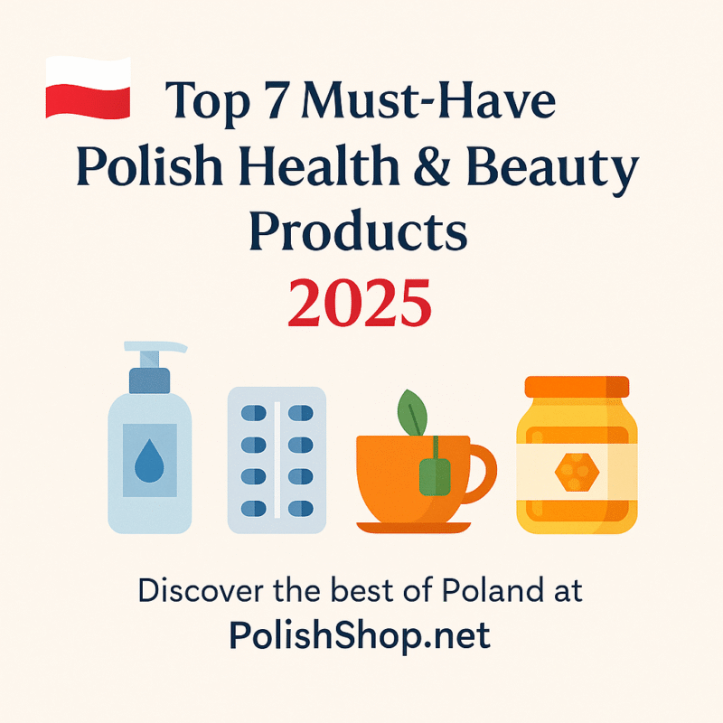 Top 7 Must-Have Polish Health & Beauty Products You Can’t Miss in 2025